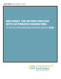 Influence the Buying Process with Automated Marketing - 10 Ways to Improve Revenue and ROI NOW