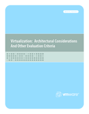 Virtualization: Architectural Considerations and Other Evaluation Criteria