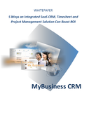 5 Ways an Integrated SaaS CRM, Timesheet and Project Management Solution Can Boost ROI